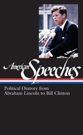 American Speeches: Political Oratory from Abraham Lincoln to Bill Clinton
