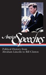 American Speeches: Political Oratory from Abraham Lincoln to Bill Clinton - Edited by Ted Widmer - 9781931082983