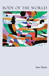 Body of the World - TAYLOR,  Sam - 9781931337267