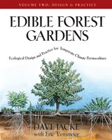 Edible Forest Gardens, Volume II - Dave Jacke ; Eric Toensmeier - 9781931498807