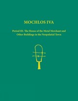 Mochlos IVA. 2-volume set of text, figures and plates - Jeffrey S. Soles - 9781931534338