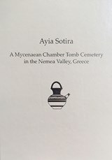 Ayia Sotira - R. Angus K. Smith ; Mary K. Dabney ; Evangelia Pappi ; Sevasti Triantaphyllou ; James C. Wright - 9781931534901