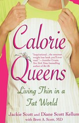 Calorie Queens - Brett A Scott ; Diane S Kellum ; Jackie Scott - 9781931722599