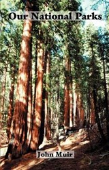 Our National Parks - John Muir - 9781931839211