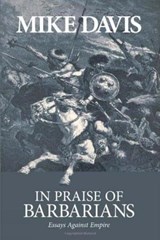 In Praise Of Barbarians - Mike Davis - 9781931859424