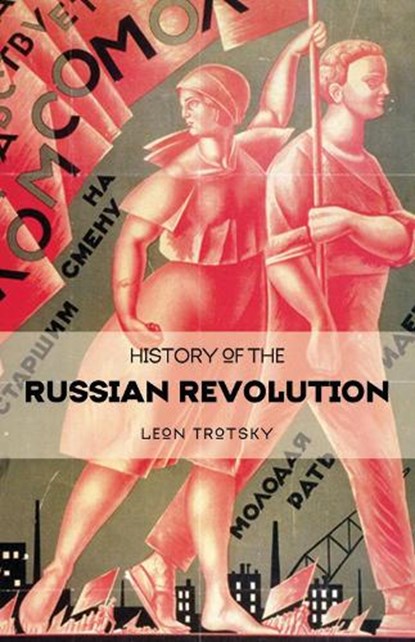 History of the Russian Revolution, Leon Trotsky - Paperback - 9781931859455