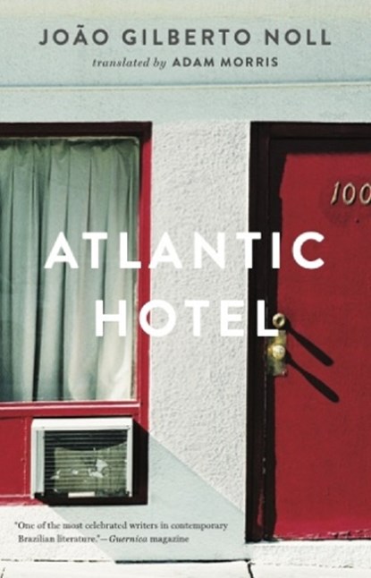 Atlantic Hotel, João Gilberto Noll - Paperback - 9781931883603