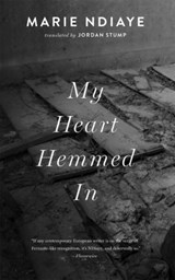 MY HEART HEMMED IN - Marie NDiaye - 9781931883627