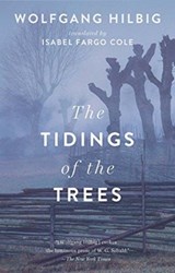 TIDINGS OF THE TREES - WOLFGANG HILBIG - 9781931883726