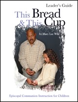 This Bread and This Cup Leaders Guide - Mary Lee Wile - 9781931960366
