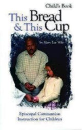 This Bread and This Cup - Child's Book - WILE,  Mary Lee - 9781931960373