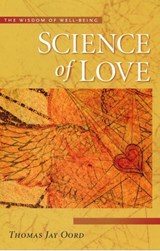 Science of Love - Thomas Oord - 9781932031706