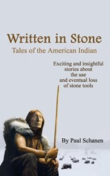 Written In Stone - Tales of the American Indian - Paul Schanen - 9781932113938