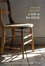 A God in the House: Poets Talk about Faith - Ilya Kaminsky ; Katherine Towler - 9781932195309