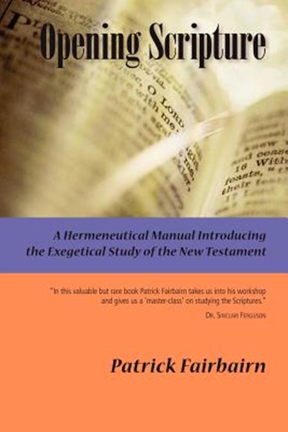 Opening Scripture (Paperback), Patrick Fairbairn - Paperback - 9781932474725