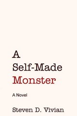 A Self Made Monster - Steven Vivian - 9781932482027