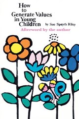 How To Generate Values in Young Children - RILEY,  Sue - 9781932482041