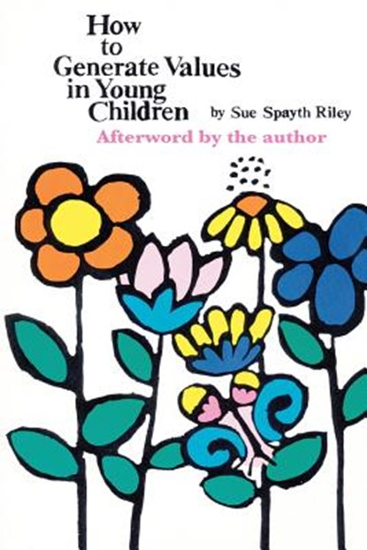 How To Generate Values in Young Children, RILEY,  Sue - Paperback - 9781932482041