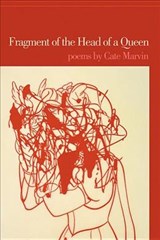 Fragment of the Head of a Queen - Cate Marvin - 9781932511512
