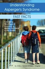 Understanding Asperger's Syndrome - Fast Facts - Emily Burrows ; Sheila Wagner - 9781932565157