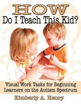 How Do I Teach This Kid? - Kimberly A. Henry - 9781932565249