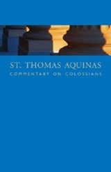 St. Thomas Aquinas Commentary on Colossians - St. Thomas Aquinas - 9781932589320