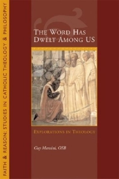The Word Has Dwelt Among Us, Guy Mansini - Paperback - 9781932589450