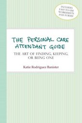 The Personal Care Attendant Guide