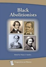 Black Abolitionists - SANDERS,  Nancy - 9781932663266
