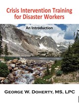 Crisis Intervention Training for Disaster Workers - George W. Doherty - 9781932690422