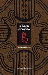 Chinese Blackbird - Sherry Quan Lee - 9781932690682