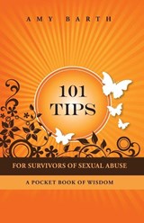 101 Tips For Survivors of Sexual Abuse - Amy Barth - 9781932690941