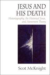 Jesus and His Death - MCKNIGHT,  Scot - 9781932792799