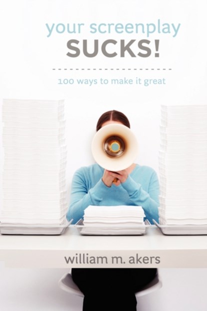 Your Screenplay Sucks!, William M Akers - Paperback - 9781932907452
