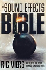 The Sound Effects Bible - Ric Viers - 9781932907483