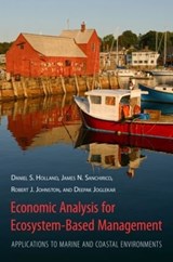 Economic Analysis for Ecosystem-Based Management - DANIEL HOLLAND ; JAMES SANCHIRICO ; ROBERT (CAROLINA VACCINE INSTITUTE,  Chapel Hill, North Carolina, USA Carolina Vaccine Institute, Chapel Hill, North Carolina, USA Carolina Vaccine Institute, Chapel Hill, North Carolina, USA) Johnston ; Deepak Jogleka - 9781933115740