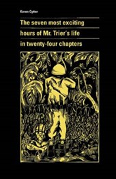 The Seven Most Exciting Hours of Mr. Trier's Life in Twenty-four Chapters