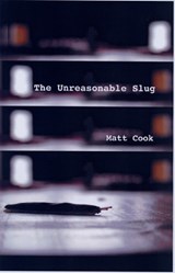 The Unreasonable Slug - COOK,  Matt - 9781933149158
