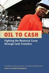 Oil to Cash - Todd Moss ; Caroline Lambert ; Stephanie Majerowicz - 9781933286693