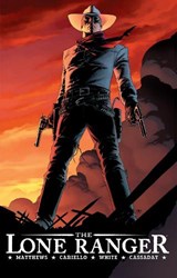 The Lone Ranger Volume 1: Now & Forever - MATTHEWS,  Brett - 9781933305400