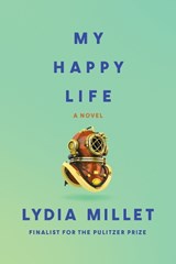 My Happy Life - Lydia Millet - 9781933368764