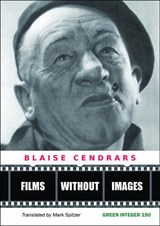 Films Without Images - CENDRARS,  Blaise - 9781933382401