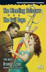The Bleeding Scissors / The Evil Days - Bruno Fischer - 9781933586809