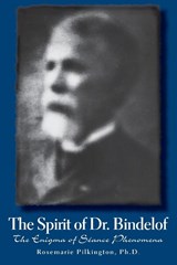 The Spirit of Dr. Bindelof - Rosemarie Pilkington - 9781933665139