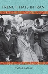 French Hats in Iran - Heydar Radjavi - 9781933823454