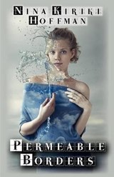 Permeable Borders - Nina Kiriki Hoffman - 9781933846323