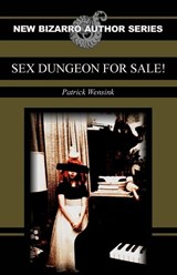 Sex Dungeon For Sale! - Patrick Wensink - 9781933929866