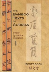 The Bamboo Texts of Guodian - Scott Cook - 9781933947648
