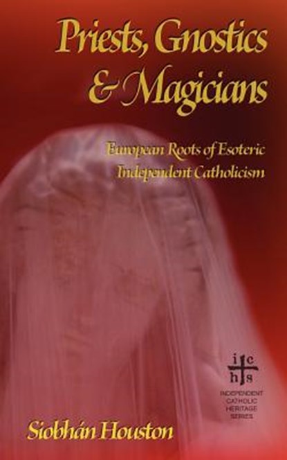 Priests, Gnostics and Magicians, HOUSTON,  Siobhan - Paperback - 9781933993683