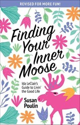 Finding Your Inner Moose - Susan Poulin - 9781934031902